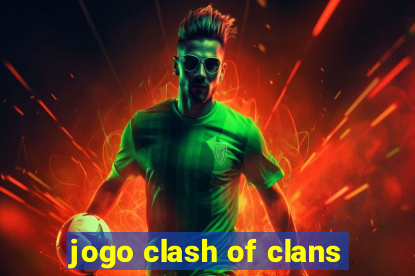 jogo clash of clans